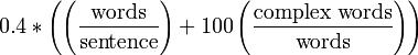 Fog Index = 0.4*(wds/sent+100*((wds >= 3 syll)/wds)) 