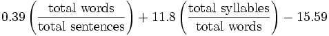 Kincaid = 11.8*syllables/wds+0.39*wds/sentences-15.59 
